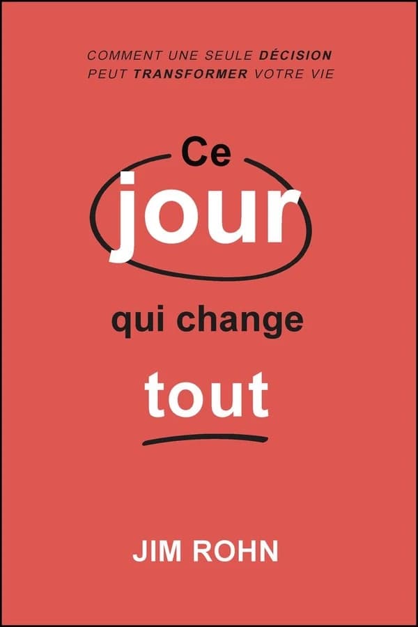 Ce jour qui change tout : comment une seule décision peut transformer votre vie