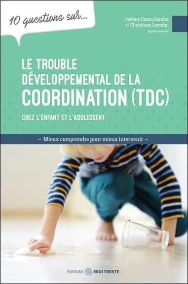 Le trouble développemental de la coordination (TDC) chez l'enfant et l'adolescent