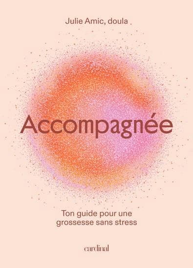 Accompagnee. ton guide pour une grossesse sans stress