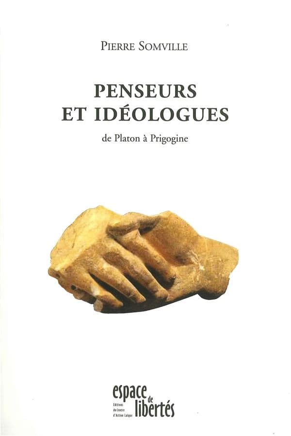 Penseurs et idéologues ; de Platon à Prigogine