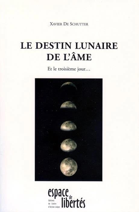 Le destin lunaire de l'âme ; et le troisième jour...