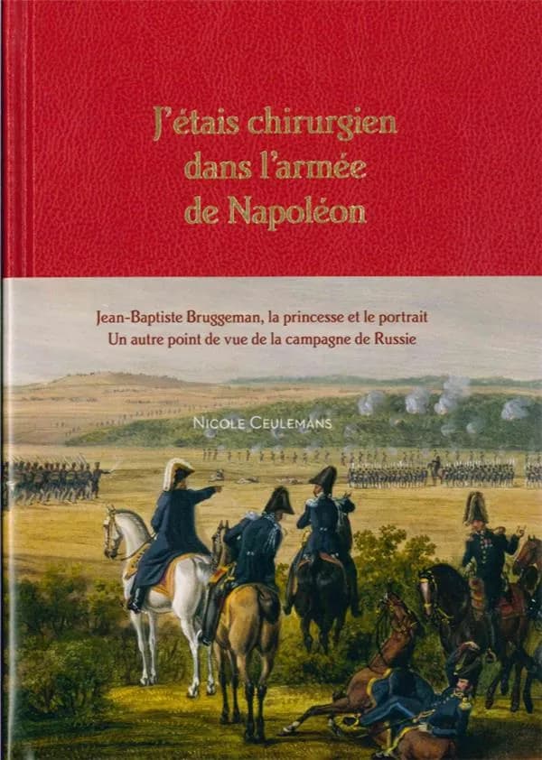 J'étais chirurgien dans l'armée de Napoléon : Jean-Baptiste Bruggeman, la princesse et le portrait