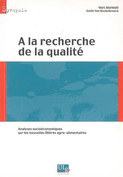 à la recherche de la qualité ; analyses socioéconomiques sur les nouvelles filières agro-alimentaires