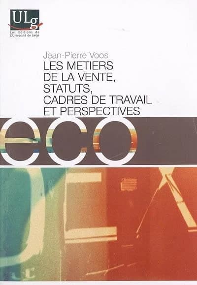 Les métiers de la vente ; statuts, cadres de travail et perspectives