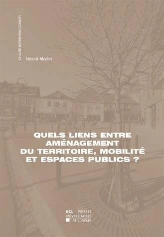 Quels liens entre amenagement du territoire, mobilite et espaces publics?