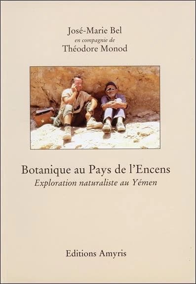 Botanique au pays de l'encens ; exploration naturaliste au Yemen