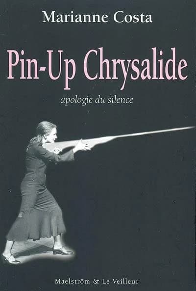 Pin-up chrysalide : apologie du silence