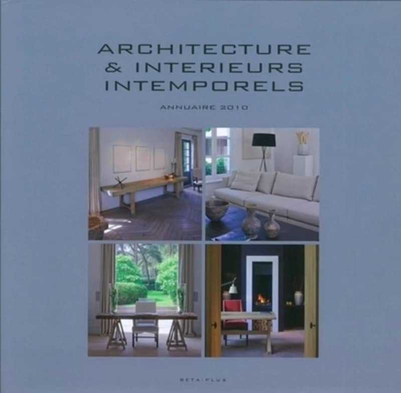 Architecture et intérieurs intemporels ; annuaire 2010
