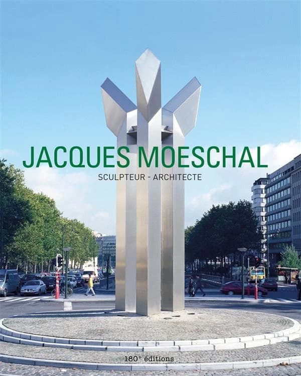 Jacques Moeschal ; sculpteur & architecte