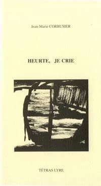 Heurte, je crie