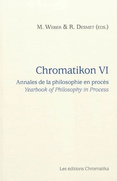 CHROMATIKON VOL VI : ANNALES DE LA PHILOSOPHIE EN PROCES