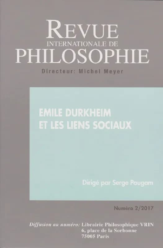 REVUE INTERNATIONALE DE PHILOSOPHIE : Émile Durkheim et les liens sociaux