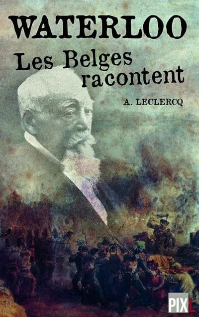 Waterloo, les Belges racontent