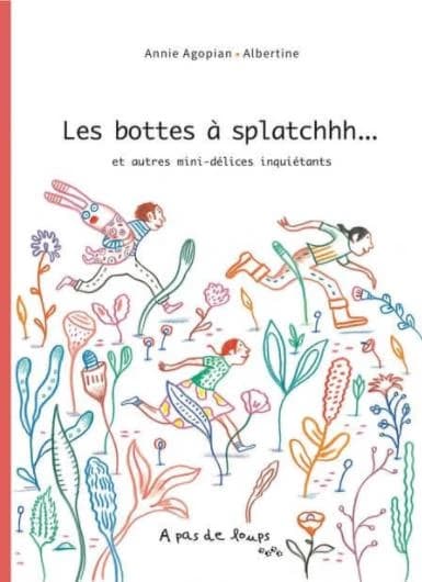 Les bottes à splatchhh... : et autres mini-délices inquiétants