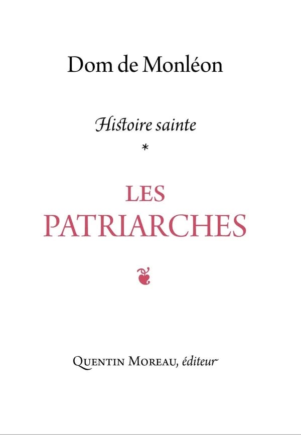 Les patriarches : commentaire historique & mystique sur les récits de la Genèse