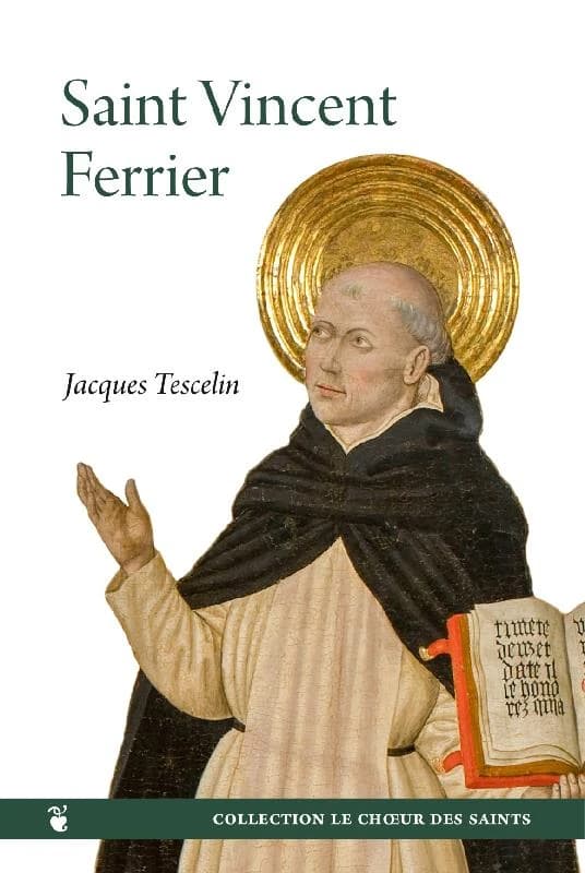 Saint Vincent Ferrier : sa vie & ses œuvres
