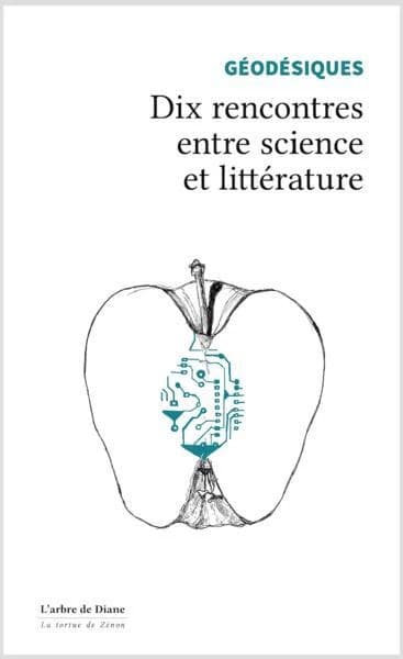 Géodésiques : dix rencontres entre science et littérature