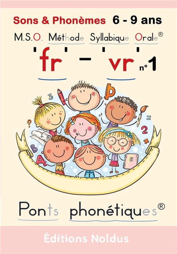 M.S.O. Méthode Syllabique Orale ; Ponts phonétiques : sons & phonèmes "fr" "vr" ; Livre d'orthophonie