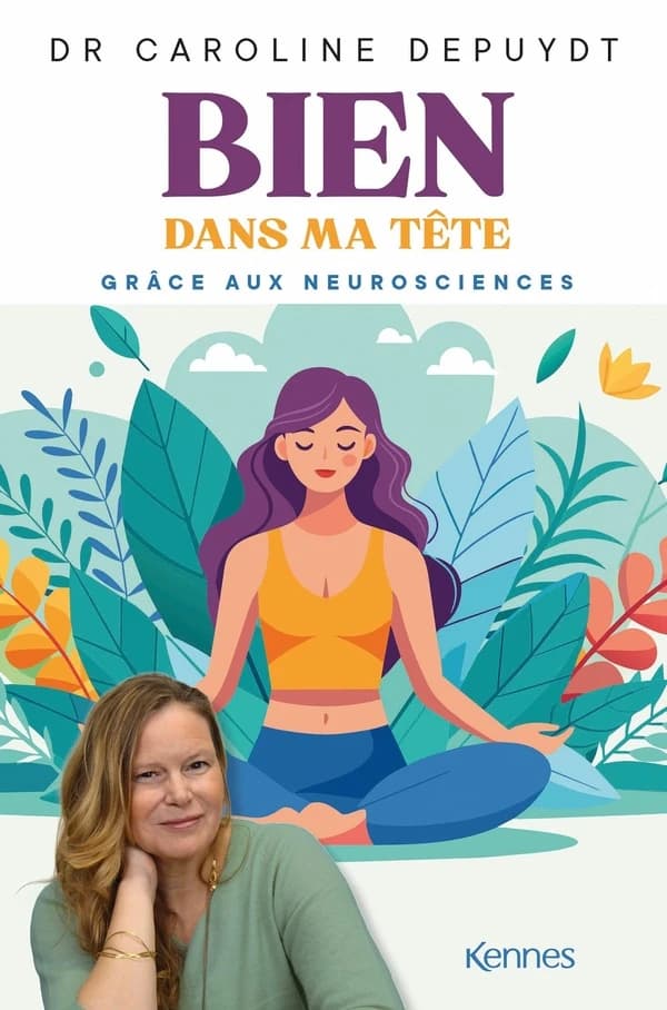 Bien dans ma tête grâce aux neurosciences : Bien dans ma tête grâce aux neurosciences