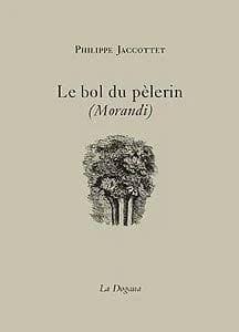 Le bol du pèlerin : (Morandi)