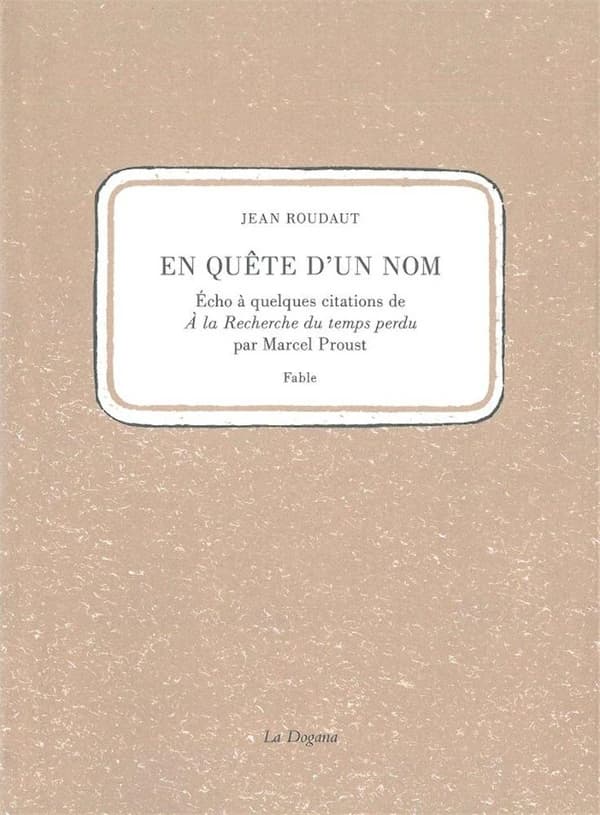 En quête d'un nom : écho à quelques citations de "À la recherche du temps perdu" par Marcel Proust : fable