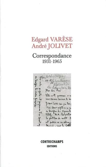 Edgard Varèse, André Jolivet : correspondance, 1931-1965