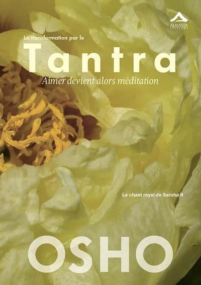 La transformation par le tantra : aimer devient alors méditation