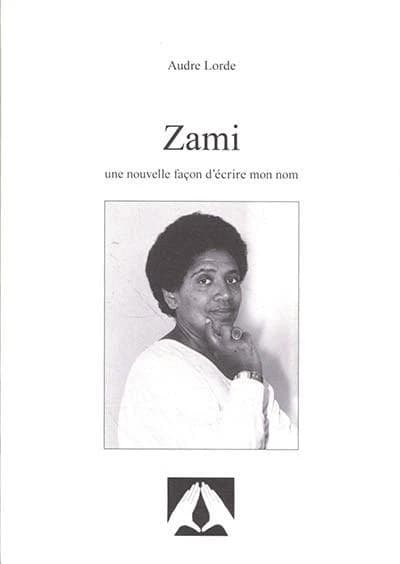 Zami : A New Spelling of My Name