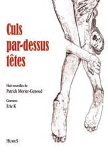 Culs par-dessus têtes ; huit nouvelles