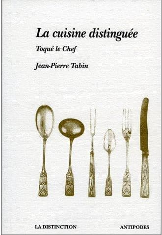 La cuisine distinguée ; toqué le chef