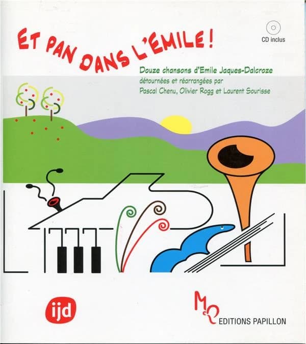 Et pan dans l'Emile ! douze chansons d'Emile Jaques-Dalcroze, détournées et réarrangées