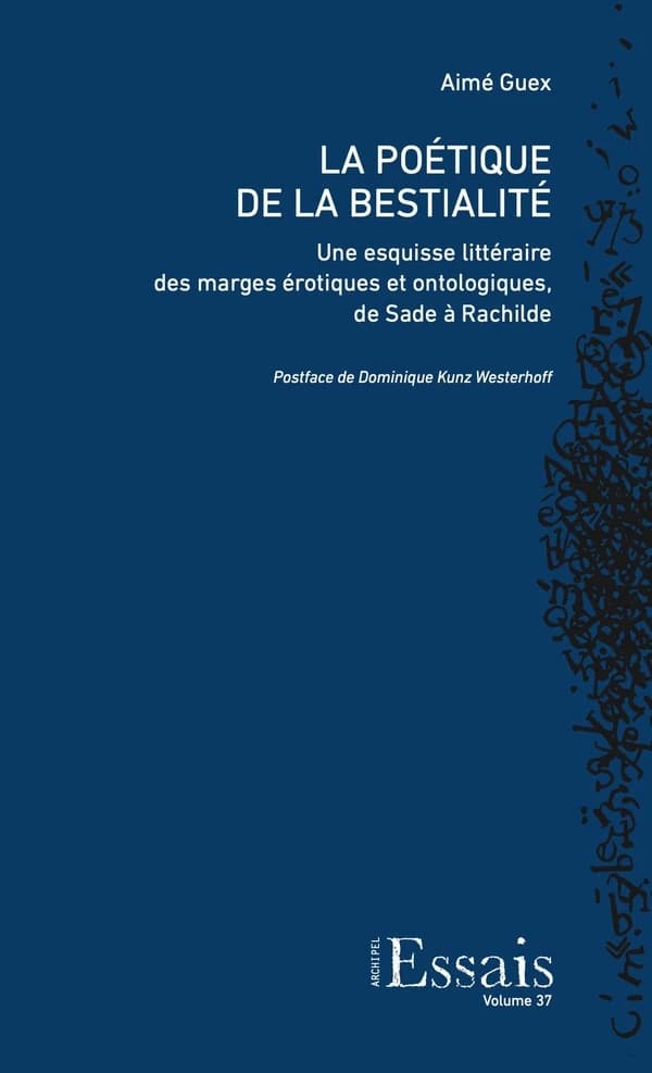La poétique de la bestialité : une esquisse littéraire des marges érotiques et ontologiques de Sade à Rachilde