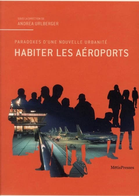 Habiter les aéroports ; aperçus d'une urbanité future entre architecture et art