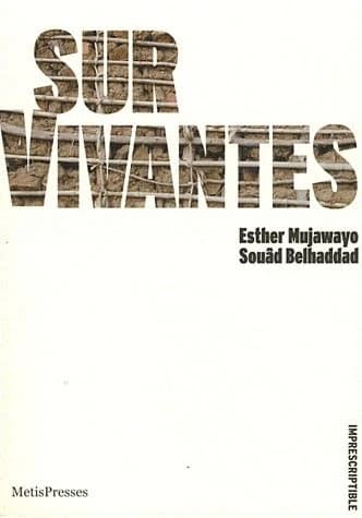 Survivantes : Rwanda, histoire d'un génocide (Nouvelle éd., augmentée, revue et corrigée) Esther Mujawayo, Souâd Belhaddad