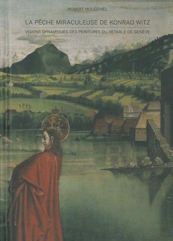 La pêche miraculeuse de Konrad Witz : visions dynamiques des peintures du retable de Genève