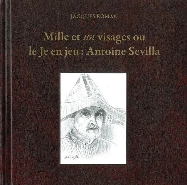 Mille et un visages ou le je en jeu : Antoine Sevilla