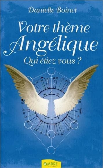 Votre thème angélique. Qui étiez-vous ?