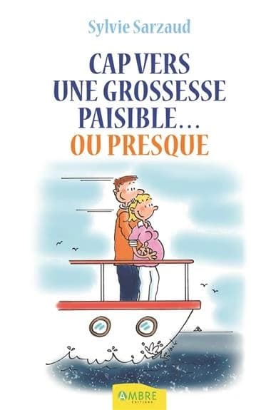 Cap vers une grossesse paisible, ou presque