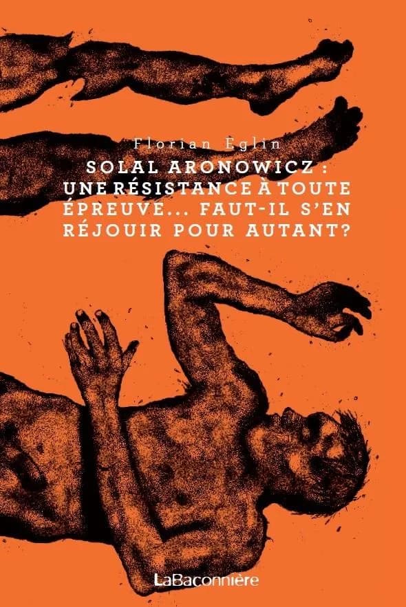 Soral Aronowicz : une résistance à toute épreuve, faut...