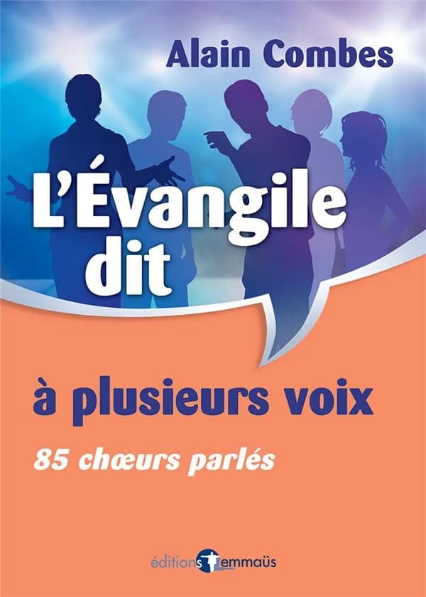 L'Évangile dit à plusieurs voix. 85 choeurs parlés