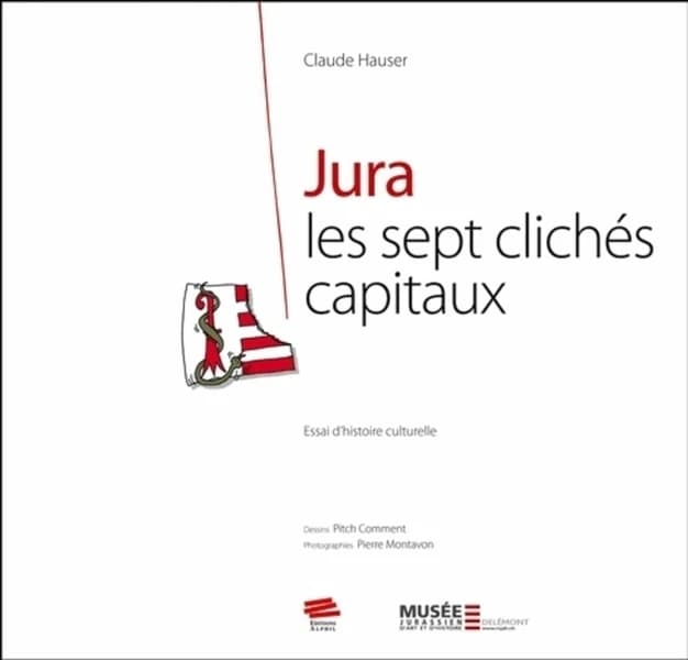 Jura : les sept clichés capitaux : essai d'histoire culturelle
