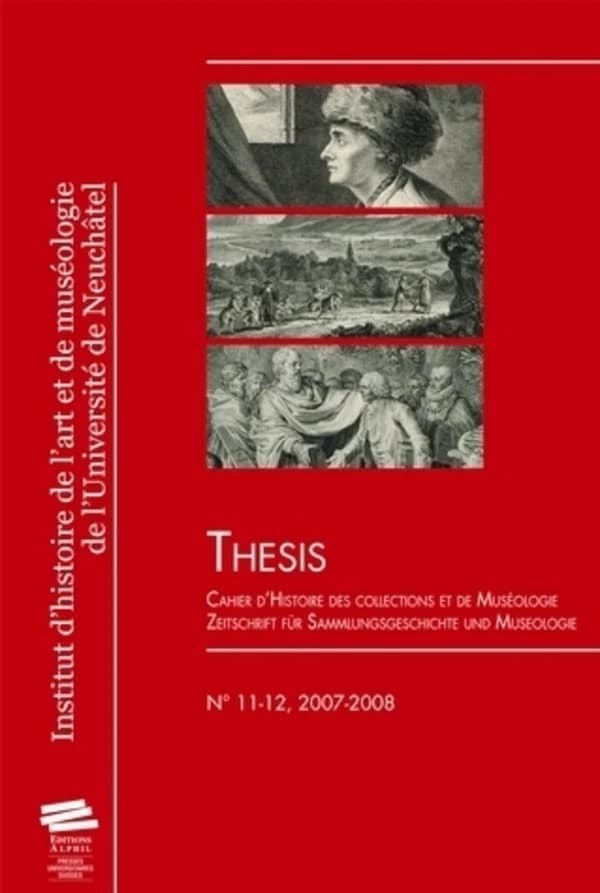 Thesis 11-12, 2007-2008 : Cahier d'Histoire des collections et de Muséologie