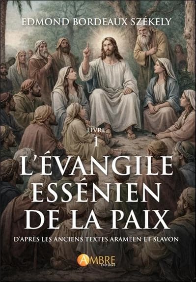 L'Évangile essénien de la paix : d'après les anciens textes araméen et slavon. Livre I