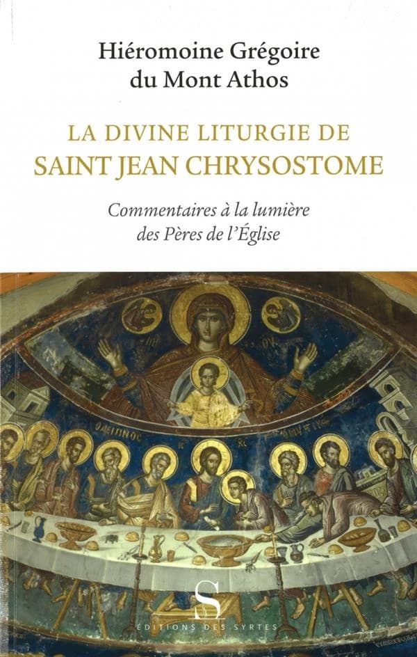 "La divine liturgie de saint Jean Chrysostome" : commentaires à la lumière des Pères de l'Église
