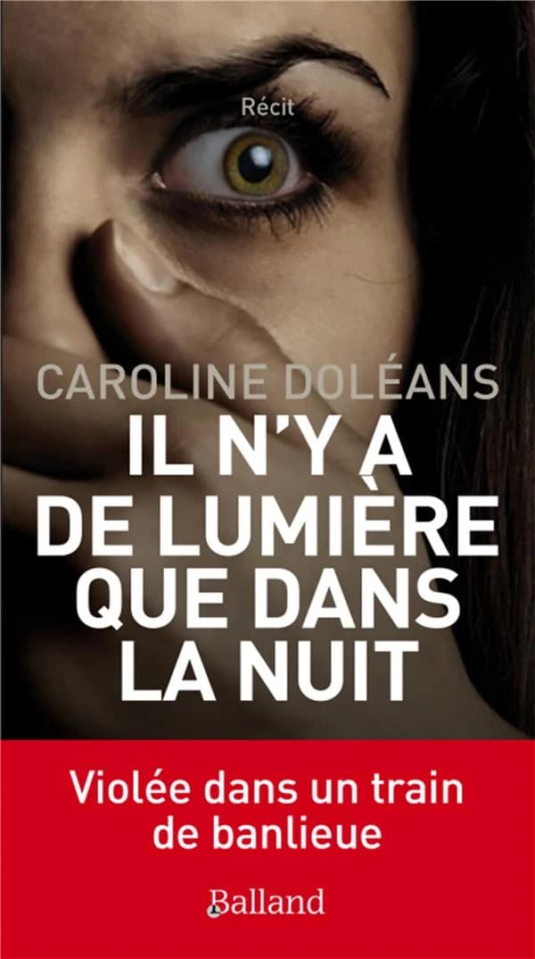 Il n'y a de lumière que dans la nuit : violée dans un train de banlieue