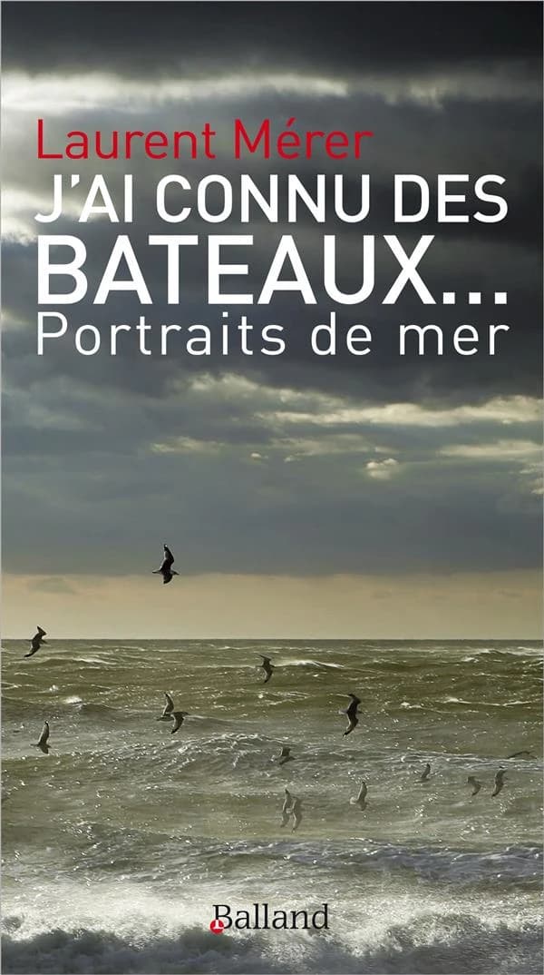 J'ai connu des bateaux