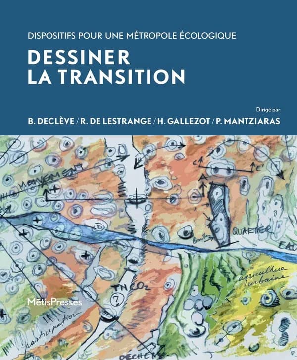 Dessiner la transition : Dispositifs pour une métropole écologique