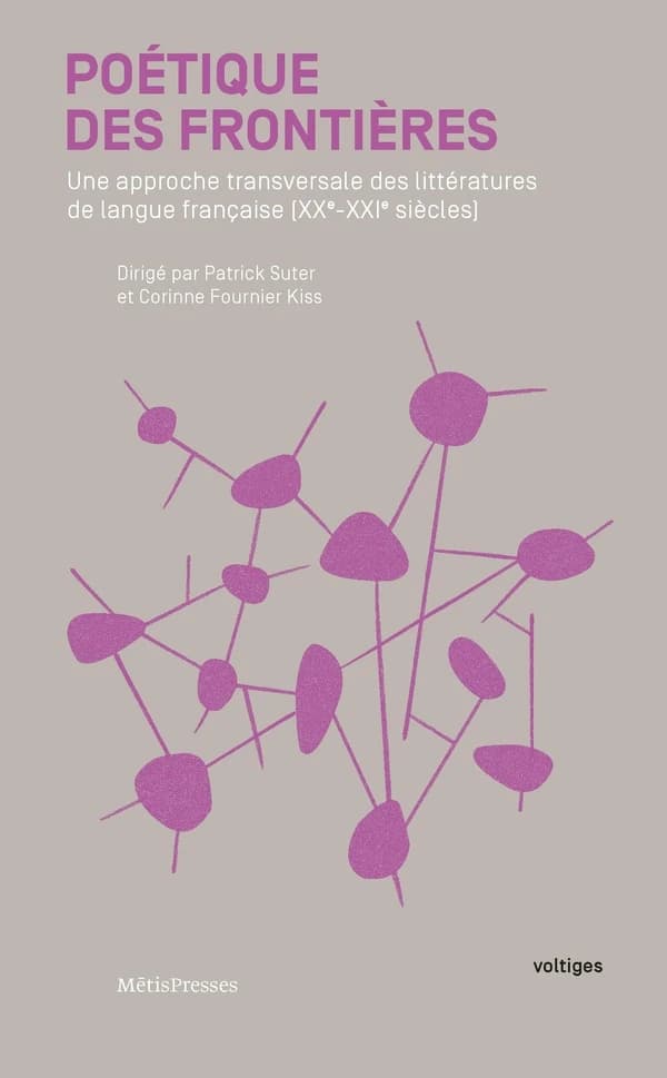 Poétique des frontières : une approche transversale des littératures de langue française (XXe-XXIe siècles)