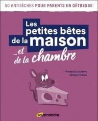 Les petites bêtes de la maison, et de la chambre