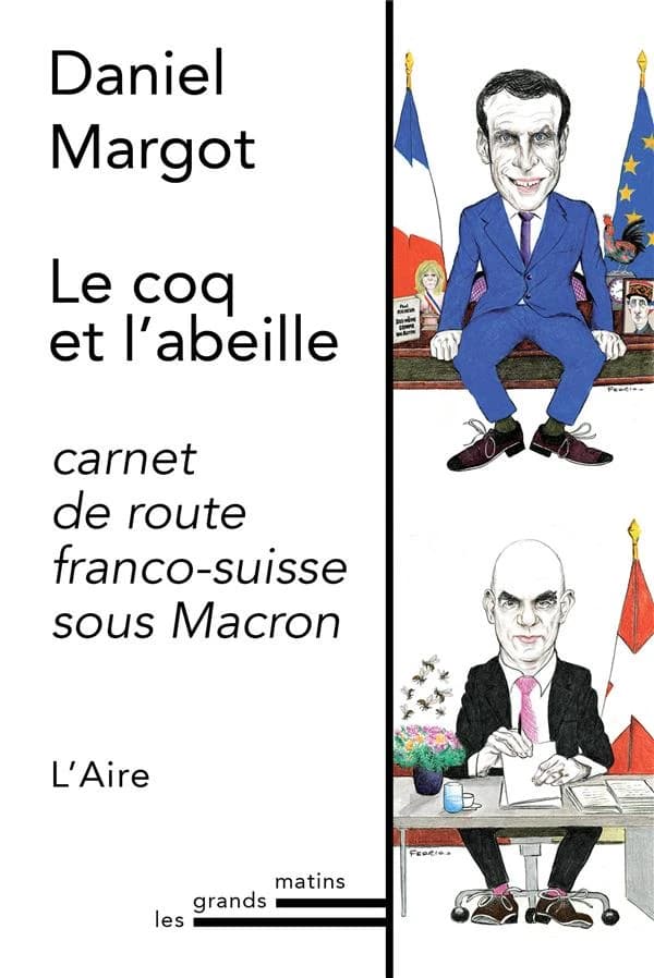 Le coq et l'abeille ; carnet de route franco-suisse sous Macron